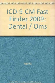 ICD-9-CM Fast Finder 2009: Dental / Oms