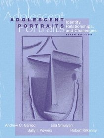 Adolescent Portraits : Identity, Relationships, and Challenges (5th Edition)