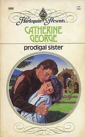 Prodigal Sister (Harlequin Presents, No 800)