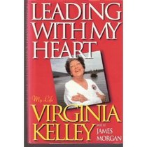 LEADING WITH MY HEART : MY LIFE