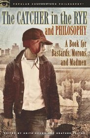 The Catcher in the Rye and Philosophy (Popular Culture and Philosophy)