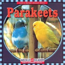 Parakeets (Let's Read About Pets)