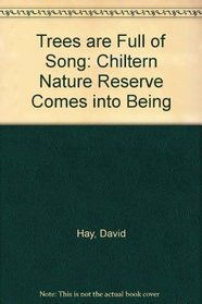 Trees are Full of Song: Chiltern Nature Reserve Comes into Being