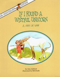 If I Found a Wistful Unicorn: A Gift of Love