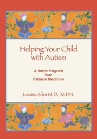 Helping Your Child with Autism: A Home Program from Chinese Medicine