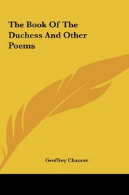 The Book Of The Duchess And Other Poems