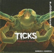 Ticks: Digging for Blood (Bloodsuckers)
