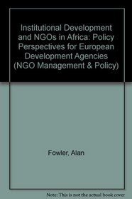 Institutional Development and NGOs in Africa: Policy Perspectives for European Development Agencies (NGO Management & Policy)