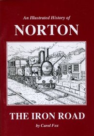An Illustrated History of Norton: The Iron Road