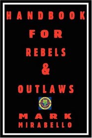 Handbook for Rebels and Outlaws