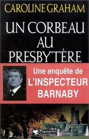 Un corbeau au presbytre : Une enqute de l'inspecteur Barnaby