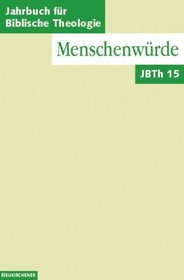 Jahrbuch fr Biblische Theologie (JBTh), Bd.15, Menschenwrde