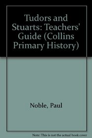 Tudors and Stuarts: Teachers' Guide (Collins Primary History)