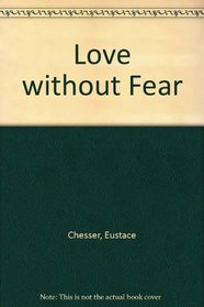Love without Fear