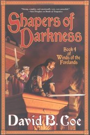 Shapers of Darkness : Book Four of Winds of the Forelands (Winds of the Forelands)