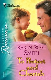 To Protect and Cherish (Silhouette Romance, No 1810)