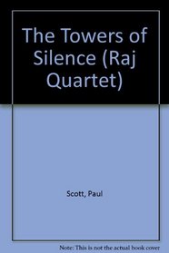 The Towers of Silence (Raj Quartet)