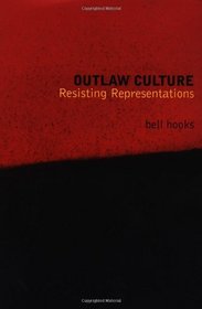 Outlaw Culture: Resisting Representations