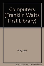 Computers (Franklin Watts First Library)