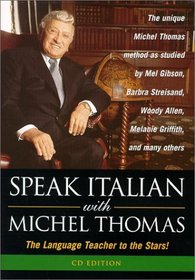 Speak Italian With Michel Thomas: The Language Teacher to the Stars! (Speak . . . With Michel Thomas)