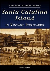 Santa Catalina Island in Vintage Postcards (Postcard History)