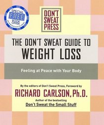 The Don't Sweat Guide to Weight Loss: Feeling at Peace with Your Body (Don't Sweat Guides)