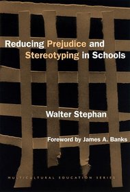 Reducing Prejudice and Stereotyping in Schools (Multicultural Education Series (New York, N.Y.).)
