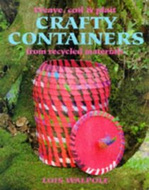 Crafty Containers: From Recycled Materials (Leisure Arts)