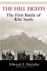 The Hill Fights : The First Battle of Khe Sanh