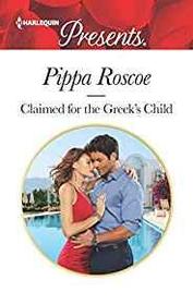 Claimed for the Greek's Child (Winners' Circle, Bk 2) (Harlequin Presents, No 3698)