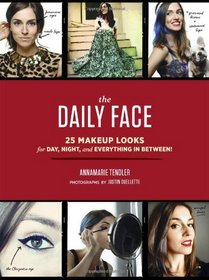 The Daily Face: 25 Makeup Looks for Day, Night, and Everything In Between!
