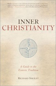 Inner Christianity : A Guide to the Esoteric Tradition