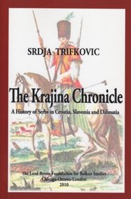 The Krajina Chronicle: A History of Serbs in Croatia, Slavonia and Dalmatia