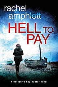 Hell to Pay (Detective Kay Hunter)