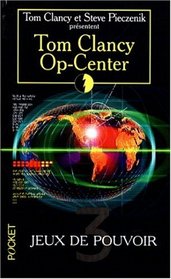 Jeux De Pouvoir (Games of State) (Op-Center, Bk 3) (French Edition)