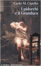 I pidocchi e il Granduca. Crisi economica e problemi sanitari nella Firenze del '600