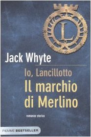 Il marchio di Merlino. Io, Lancillotto vol. 2