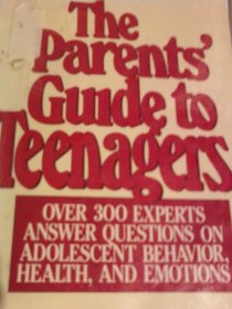 The PARENTS GUIDE TO TEENAGERS
