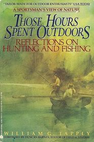 Those Hours Spent Outdoors: Reflections on Hunting and Fishing