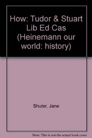 Heinemann Our World: History - Tudor and Stuart Times