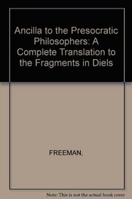 Ancilla to the Presocratic Philosophers: A Complete Translation to the Fragments in Diels