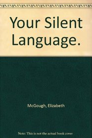 Your Silent Language.