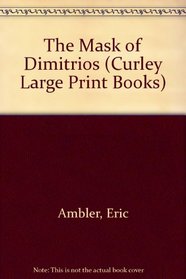 The Mask of Dimitrios/Large Print (Curley Large Print Books)