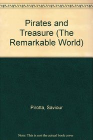 Pirates and Treasure (The Remarkable World)
