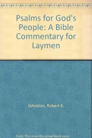 Psalms for God's People: A Bible Commentary for Laymen