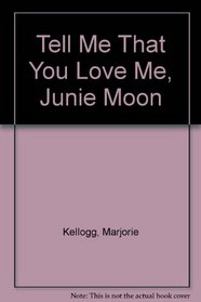 Tell Me That You Love Me, Junie Moon