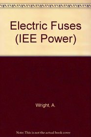 Electric Fuses (Iee Power Series , No 2)