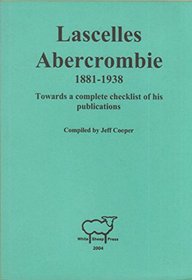 Lasceiles Abercrombie 1881-1938: Towards a Complete Checklist of His Publications