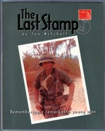 The Last Stamp: Remembering Jimmy Mitchell a Remarkable Young Man