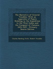 The Narrative of General Venables: With an Appendix of Papers Relating to the Expedition to the West Indies and the Conquest of Jamaica, 1654-1655 - P